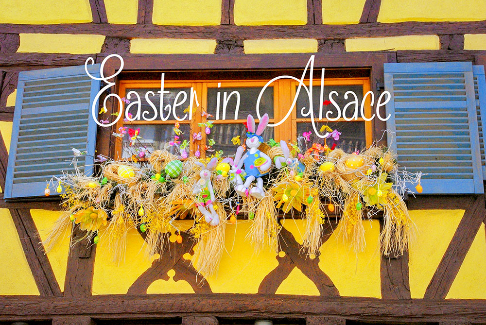Easter traditions in Alsace - Colmar © French Moments